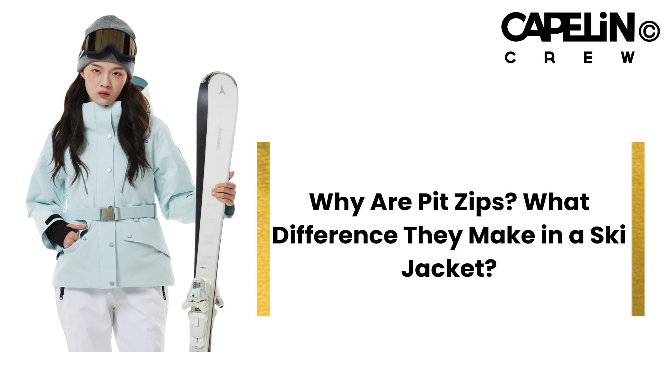 Why Are Pit Zips? What Difference They Make in a Ski Jacket?